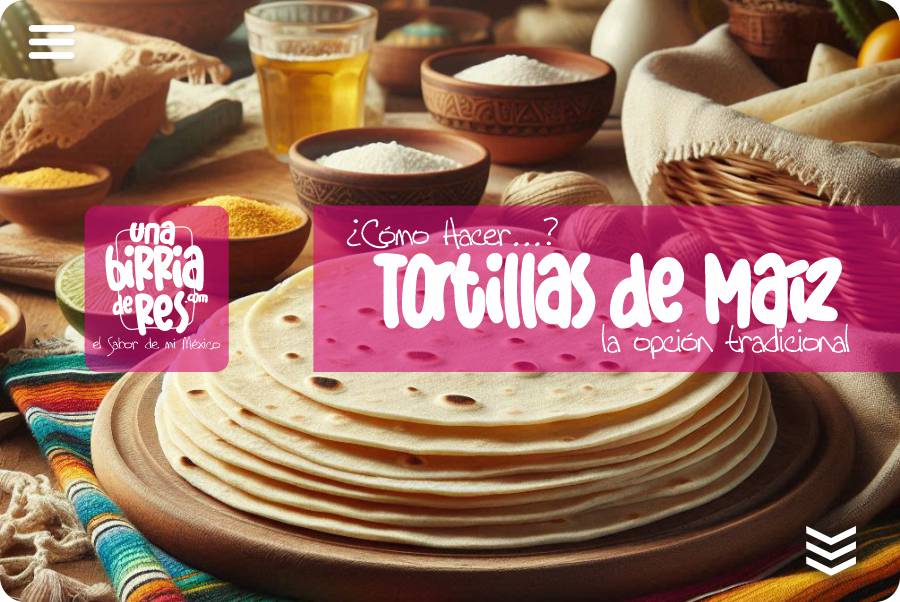 IMAGEN - UnaBirriaDeRes Com - tortillas mexicanas - tortillas de maiz - 03